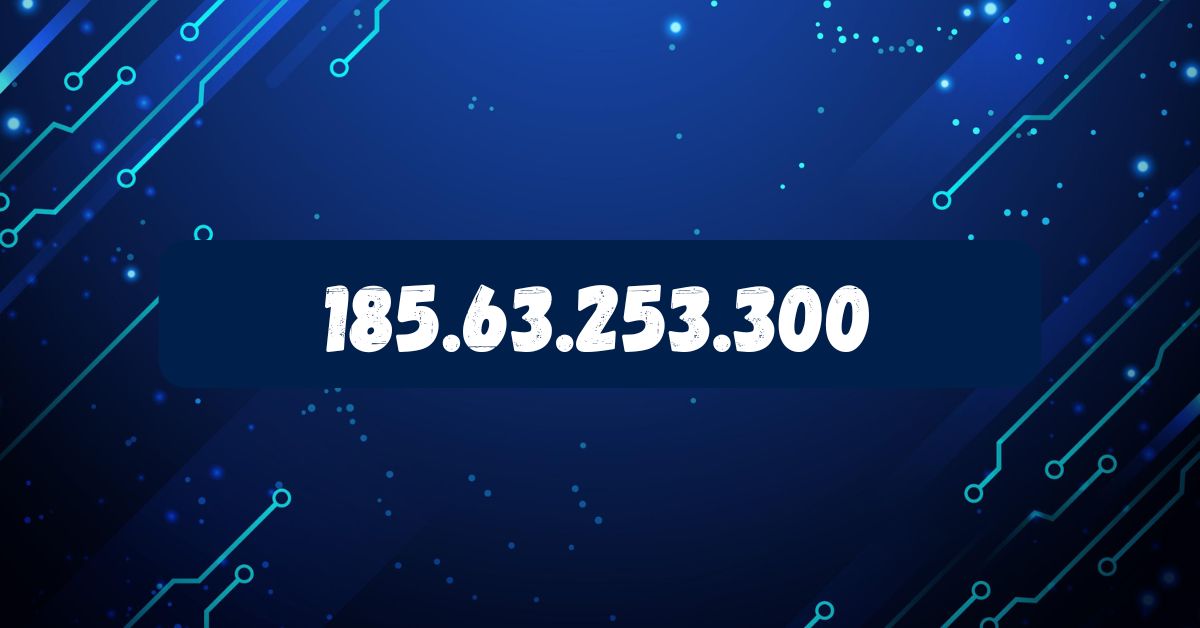 185.63.253.300: A Comprehensive Analysis (2025 Update) 185.63.253.300: A Comprehensive Analysis (2025 Update)